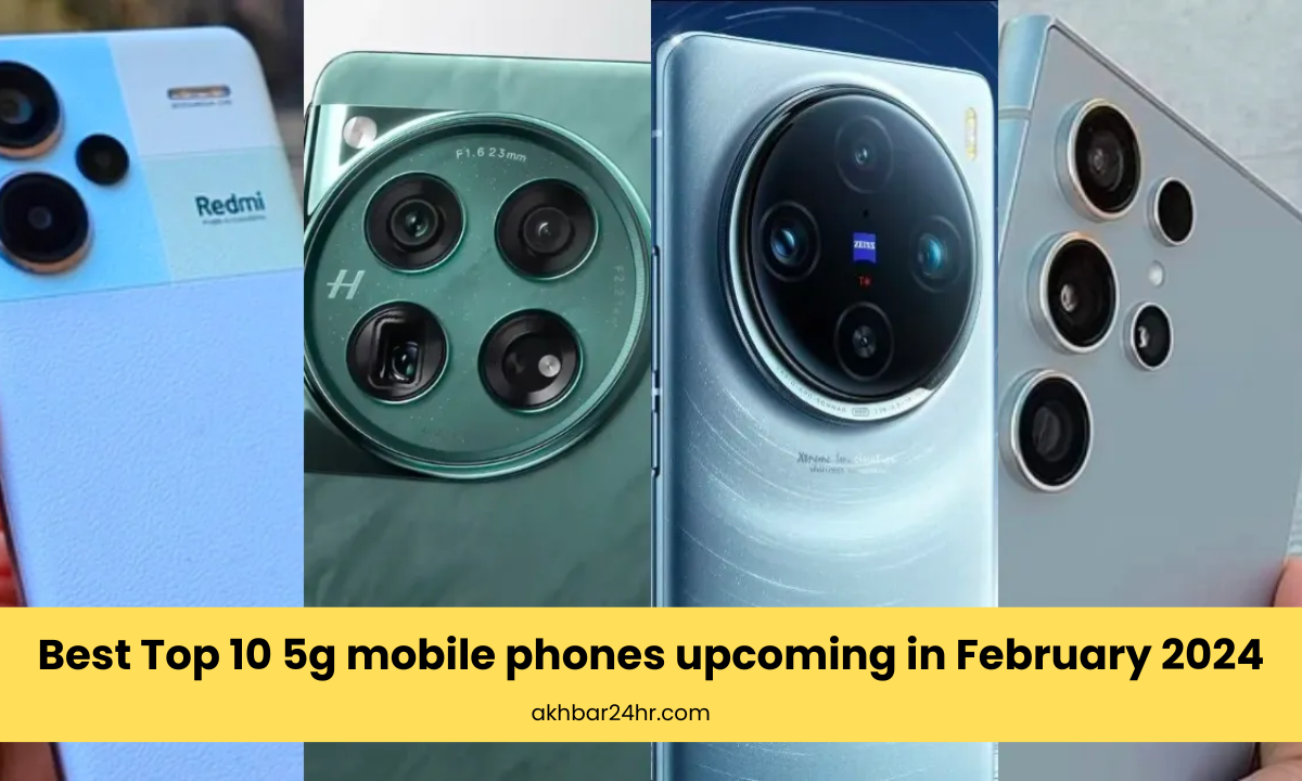 Best Top 10 5g mobile phones upcoming in February 2024