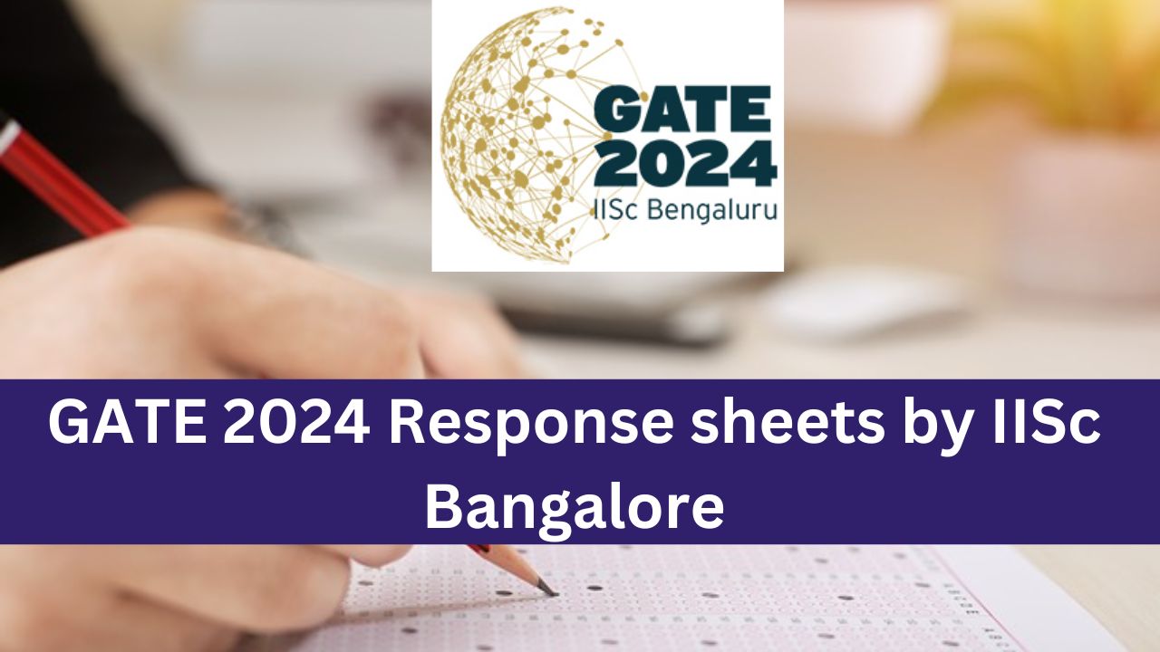 GATE 2024 Response sheets by IISc Bangalore