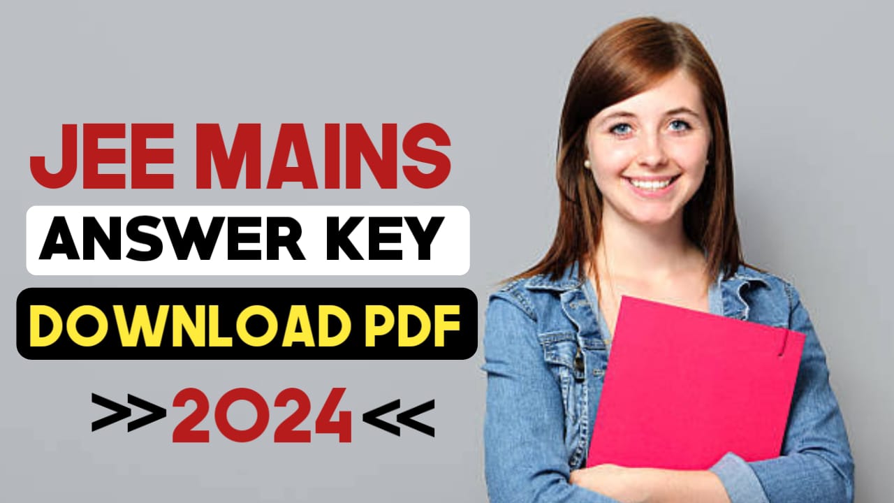 JEE Mains Answer Key 2024 : PDF, download link