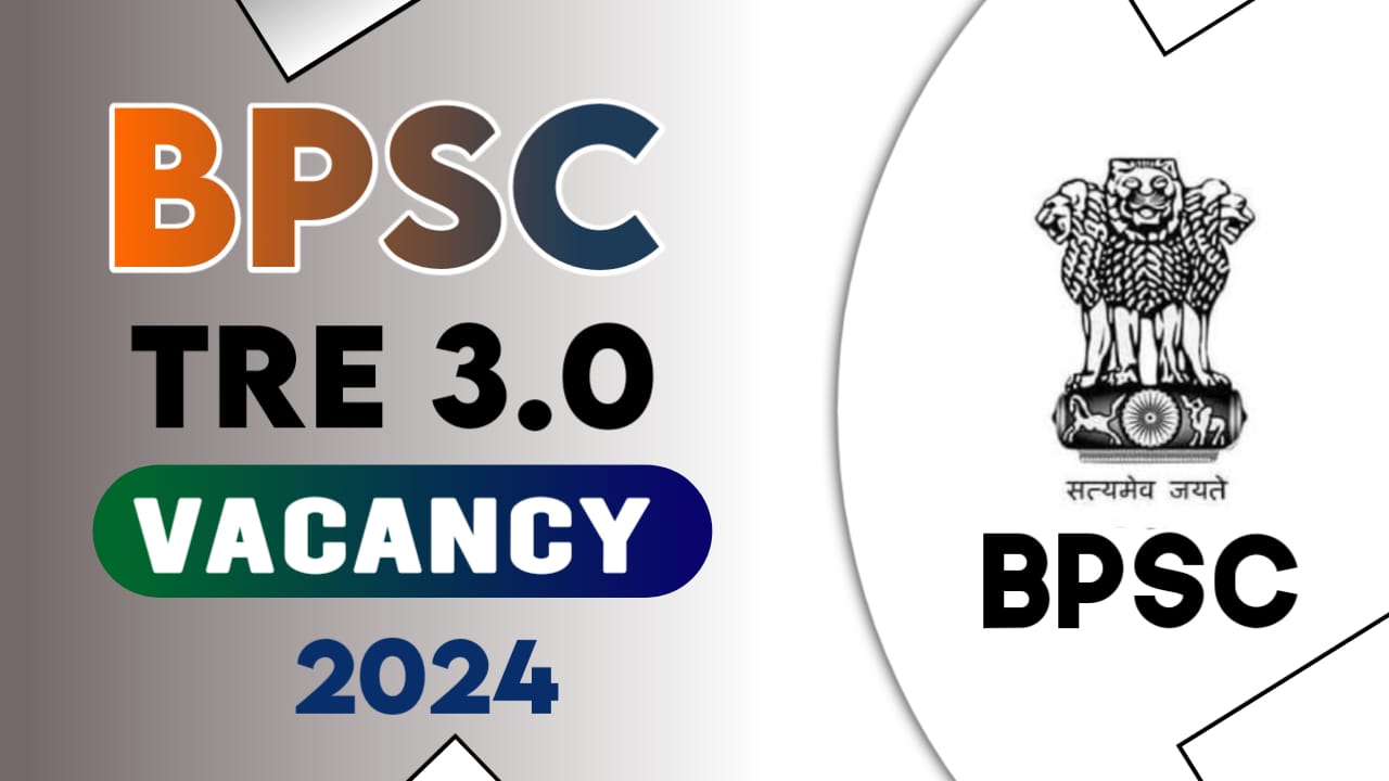 BPSC TRE 3.0 Vacancy 2024 Notification