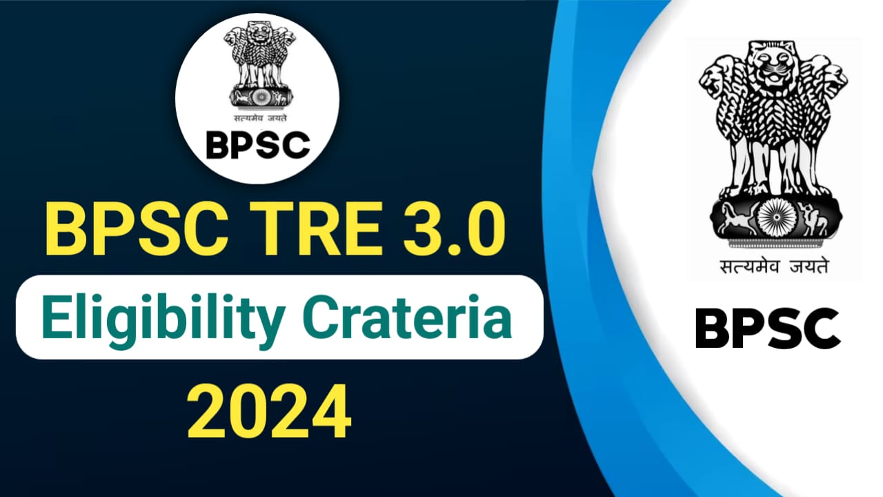 BPSC TRE 3.0 Eligibility Criteria 2024