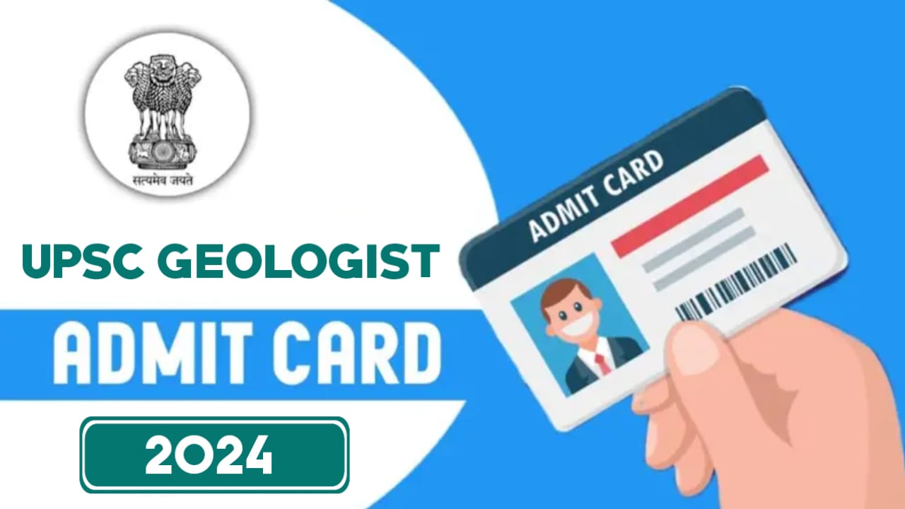 UPSC Geologist Admit Card 2024