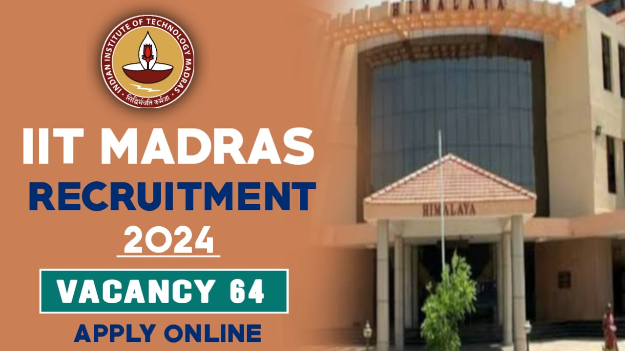 IIT Madras Recruitment 2024