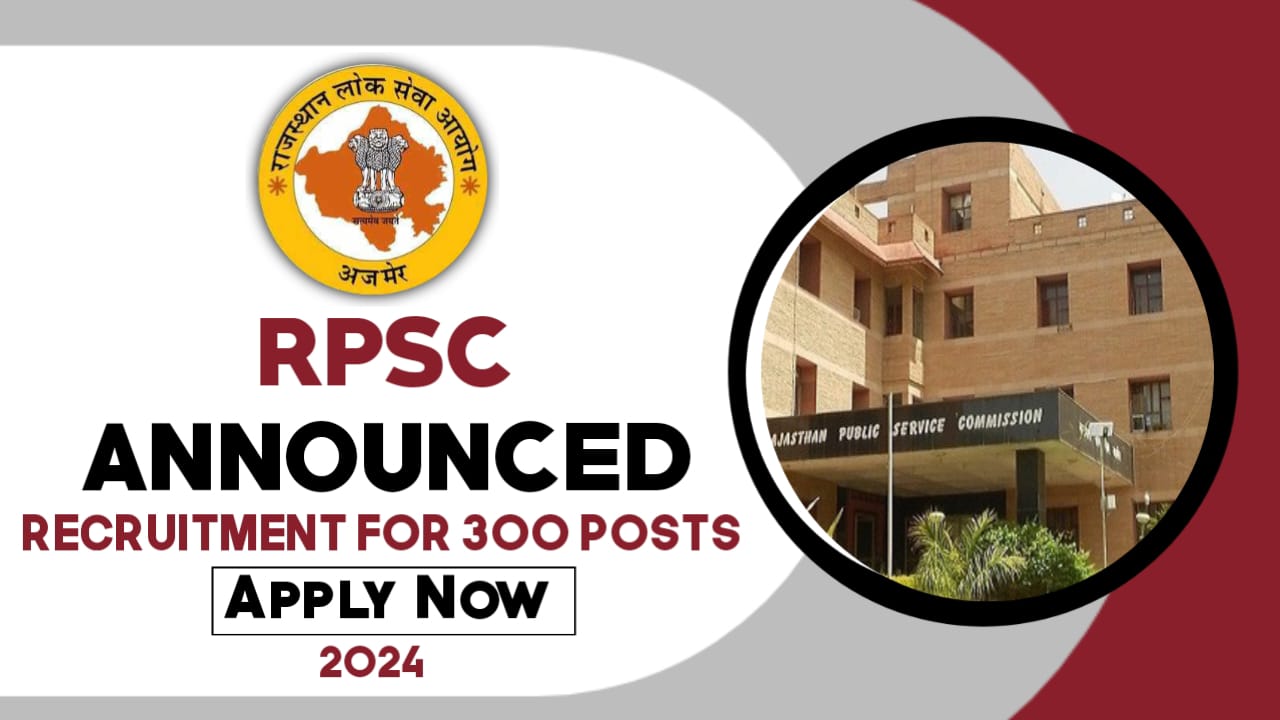 RPSC Announces Recruitment for 300 Posts ( 2024 )