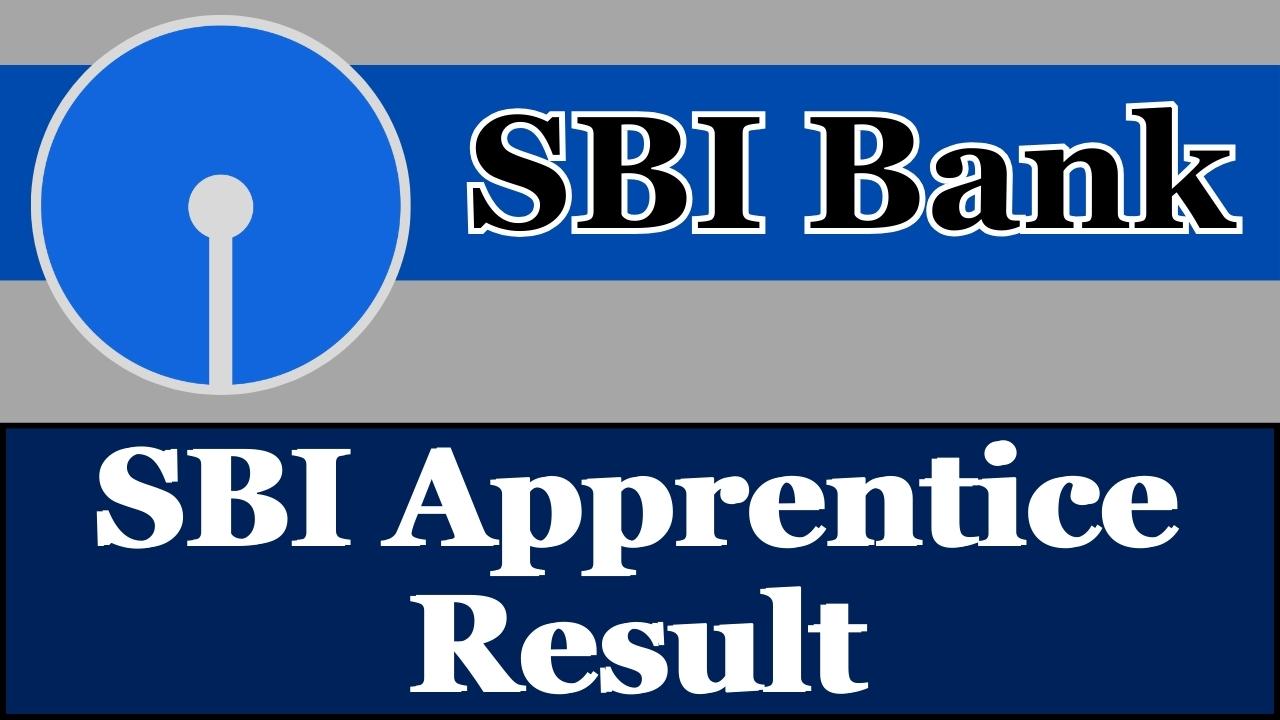 SBI Apprentice Result 2024 क्या आप SBI अपरेंटिस बनने के लिए चुने गए